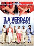 ¡La verdad si yo miento!