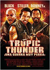 Tropic Thunder. ¡Una guerra muy perra! Tropic Thunder. ¡Una guerra muy perra!