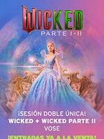 Cartel de Wicked Parte I y Parte II – Sesión doble