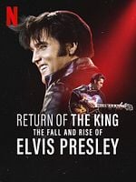 Cartel de El regreso del Rey: Declive y resurgimiento de Elvis Presley