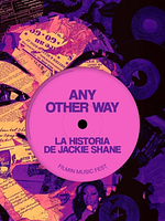 Cartel de Any Other Way: The Jackie Shane Story