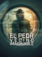 imagen de El peor vecino imaginable