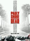 Cartel de Pauly Shore Is dead