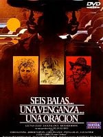 Cartel de Seis balas... una venganza... una oración