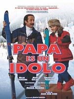 Cartel de Papá es un ídolo