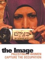 Cartel de In the Image: Palestinian Women Capture the Occupation