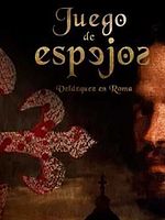 Cartel de Juego de espejos (Velázquez en Roma)