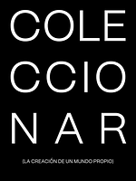 Cartel de Coleccionar. La creación de un mundo propio
