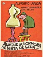 Cartel de Aunque la hormona se vista de seda...