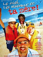Cartel de Le ciel, les oiseaux et... ta mère !