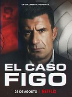 Cartel de El caso Figo: El fichaje del siglo