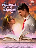 Cartel de Aunque no sea conmigo