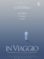 Cartel de In Viaggio: Viajando con el Papa Francisco