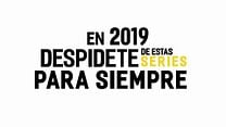 imagen de Series que se despiden en 2019