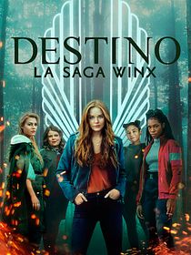 Destino: La saga Winx