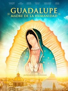 Guadalupe: Madre de la humanidad Tráiler