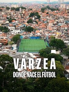 Cartel de Varzea: Donde nace el fútbol Temporada 1