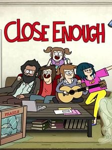 Cartel de Close Enough Temporada 1