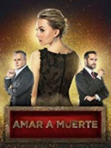Cartel de Amar a muerte Temporada 1