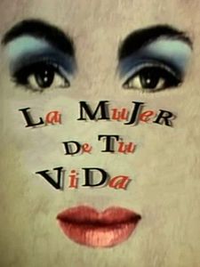 Cartel de La mujer de tu vida Temporada 1