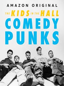 Cartel de The Kids in the Hall: Comedy Punks Temporada 1