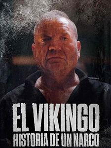 Cartel de El Vikingo: Historia de un narco Temporada 1