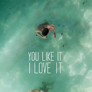 Foto You Like It I Love It