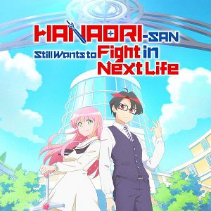Foto Hanaori-san Still Wants to Fight in the Next Life