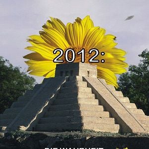 Foto 2012: Die Wahrheit der Maya-Prophezeiungen