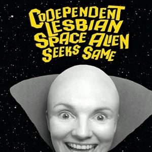 Foto Codependent Lesbian Space Alien Seeks Same