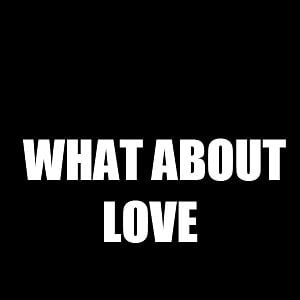 Foto What About Love