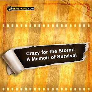 Crazy for the Storm: A Memoir of Survival - Película 2013 - SensaCine.com
