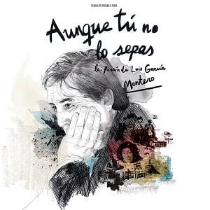 Foto Aunque tú no lo sepas. La poesía de Luis García Montero