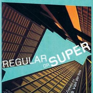 Foto Regular or Super: Views on Mies van der Rohe