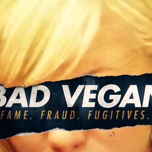 Foto Bad Vegan: Fama, fraudes y fugas