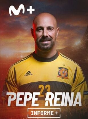 Cartel de Informe Plus+. Pepe Reina: La última parada