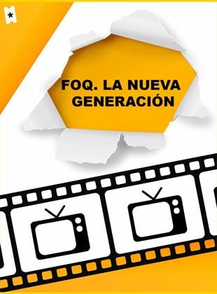 FoQ. La Nueva Generación