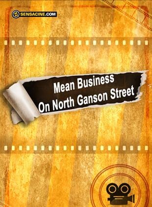 Mean Business On North Ganson Street