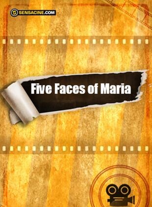 Five Faces of Maria