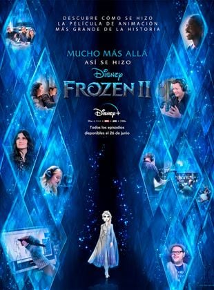 Mucho más allá: Así se hizo Frozen 2