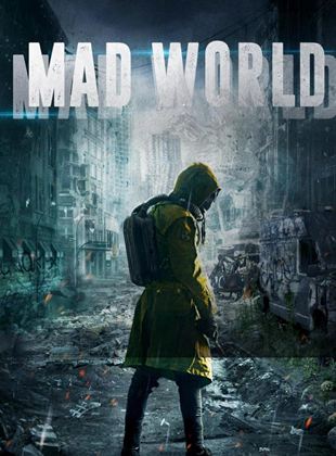 Mad World (A Dystopia Movie)