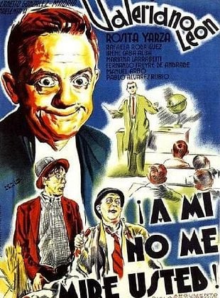 Cartel de ¡A mí no me mire usted!