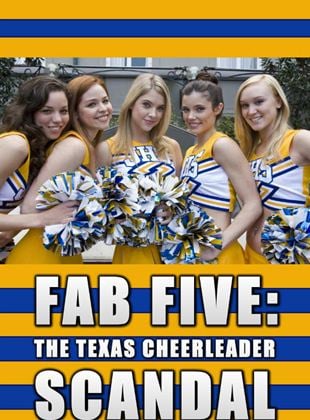 Fab Five : The Texas Cheerleader Scandal