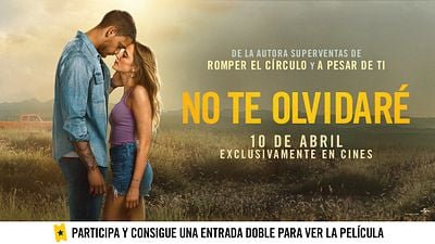 'No te olvidaré', de novela superventas a la gran pantalla: Sorteamos 5 entradas dobles para que disfrutes de la película en el cine noticias imagen