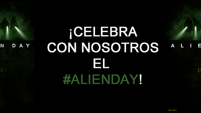 ¡CELEBRA CON NOSOTROS EL #ALIENDAY!