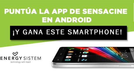 ¡Gana un smartphone ENERGY SISTEM valorando la app de SensaCine! noticias imagen