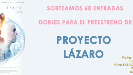 ¡CONSIGUE UNA ENTRADA DOBLE PARA EL PREESTRENO DE ‘PROYECTO LÁZARO’! noticias imagen