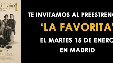 ¡SORTEAMOS ENTRADAS DOBLES PARA EL PREESTRENO DE 'LA FAVORITA'! noticias imagen