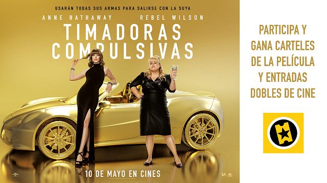 ¡SORTEAMOS CARTELES Y ENTRADAS DOBLES PARA VER 'TIMADORAS COMPULSIVAS' EN CINES!