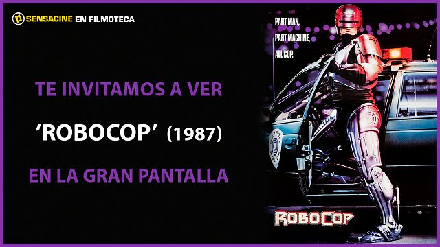 ¡TE INVITAMOS A VER 'ROBOCOP' EN PANTALLA GRANDE EN LA FILMOTECA!